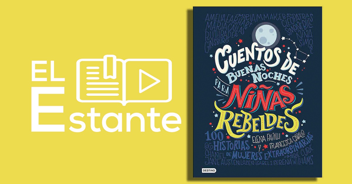 ElEstante: Cuentos de buenas noches para niñas rebeldes | Colegio Sn. Ángel  de Poza Rica
